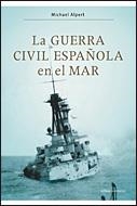 La guerra civil española en el mar | 9788484329756 | Alpert, Michael