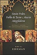 Simón Pedro, Pablo de Tarso y María Magdalena | 9788484328896 | Ehrman, Bart D.