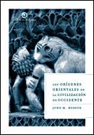Los orígenes orientales de la civilización de Occidente | 9788484327189 | Hobson, John