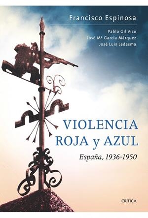 Violencia roja y azul  España, 1936-1950 | 9788498921168 | Espinosa Maestre, Francisco;García Márquez, José María;Gil Vico, Pablo;Ledesma, José Luis