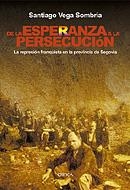 De la esperanza a la persecución | 9788484326120 | Vega Sombría, Santiago