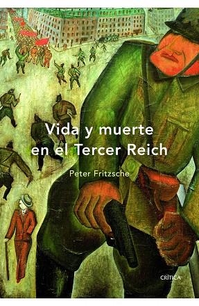 Vida y muerte en el Tercer Reich | 9788498921489 | Fritzsche, Peter