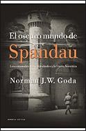 El oscuro mundo de Spandau | 9788484329848 | Goda, Norman J. W.