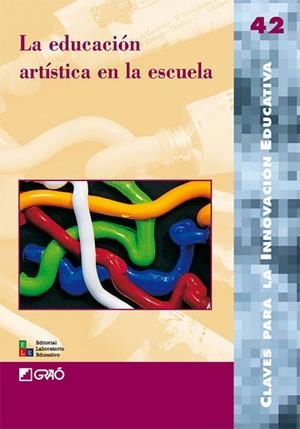 La educación artística en la escuela | 9788478275168 | Berrocal Capdevila, Marta;Cabanellas Aguilera, Isabel;de Pablo López, Eladio;Eslava Cabanellas, Clar