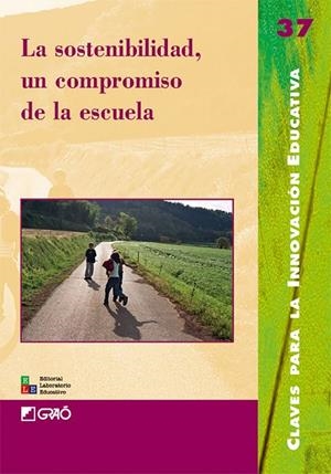 La sostenibilidad, un compromiso de la escuela | 9788478274499 | Franquesa Codinach, Teresa;Gil Pérez, DanielO;Hernández Yebra, Irene;Mañas Martínez, Alfonsa;Miranda