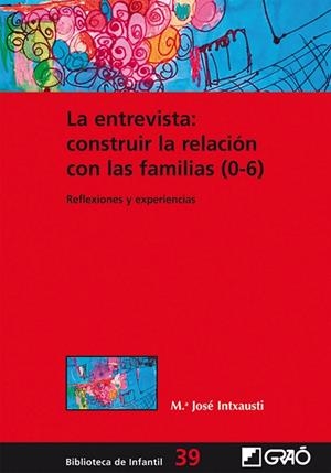 La entrevista: construir la relación con las familias (0-6) | 9788499805276 | Intxausti Gabilondo, M. José