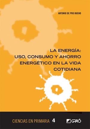 La energía: uso, consumo y ahorro energético en la vida cotidiana | 9788499805351 | de Pro Bueno, Antonio