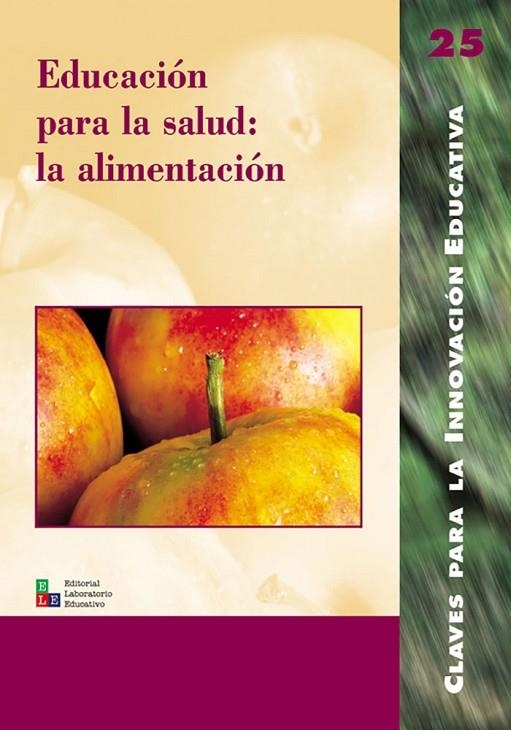 Educación para la salud: la alimentación | 9788478273249 | Banet Hernández, Enrique;Buíza Sánchez, Carmen;del Carmen Martín, Lluis M.;Febrel Bordejé, Mercedes;