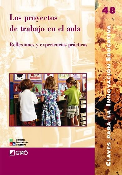 Los proyectos de trabajo en el aula | 9788478277148 | Carbonell Carvajal, Leonor;de Febrer de los Ríos, Mercè;del Pozo Manzano, Elena;Díez Navarro, M. Car