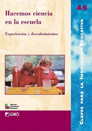 Hacemos ciencia en la escuela | 9788478276790 | Puigtió Torra, Sílvia;Cañal de León, Pedro;Cases Boné, Ángeles;Cayuelos Grau, José Antonio;Corominas