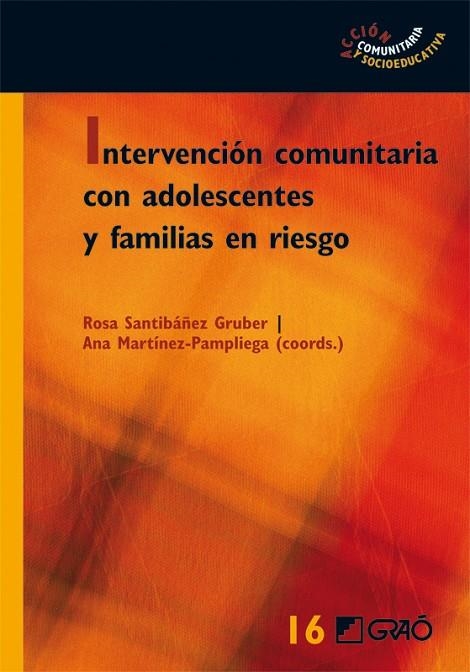 Intervención comunitaria con adolescentes y familias en riesgo | 9788499804828 | Martínez Pampliega, Ana;Santibáñez Gruber, Rosa;d'Addato, Agata Valentina;Fernández de Liger Jaén, Z