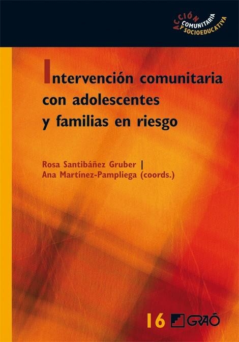 Intervención comunitaria con adolescentes y familias en riesgo | 9788499804828 | Martínez Pampliega, Ana;Santibáñez Gruber, Rosa;d'Addato, Agata Valentina;Fernández de Liger Jaén, Z