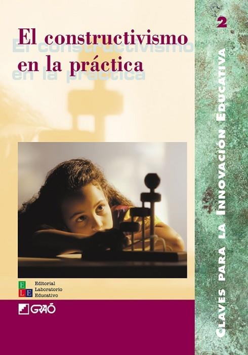 El constructivismo en la práctica | 9788478272273 | Coll i Salvador, Cèsar;de Manuel Barrabin, Jordi;Fuster Pérez, Javier;Garcia, M. Carmen;Grau Sánchez
