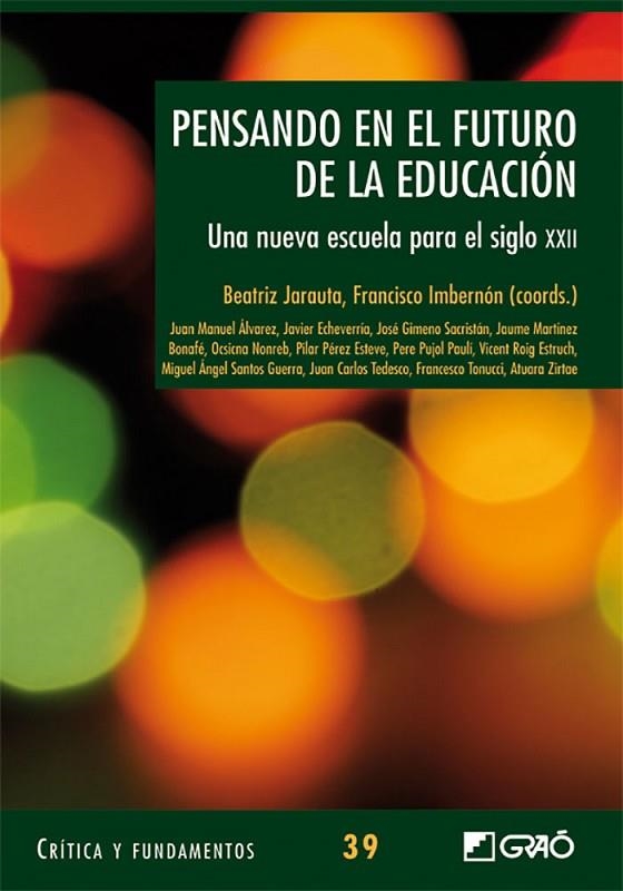 Pensando en el futuro de la educación | 9788499804538 | Imbernon Muñoz, Francesc;Jarauta Borrasca, Beatriz;Nonreb, Ocsicna;Pérez Esteve, Pilar;Pujol i Paulí