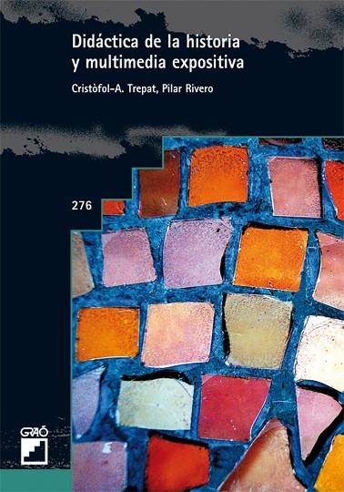 Didáctica de la historia y multimedia expositiva | 9788478279630 | Rivero Gracia, M. Pilar;Trepat Carbonell, Cristòfol-A.