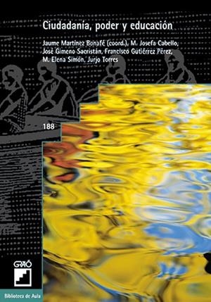 Ciudadanía, poder y educación | 9788478273072 | Martínez Bonafé, Jaume;Cabello Martínez, Josefa;Gimeno Sacristán, José;Gutiérrez Pérez, Francisco;Si