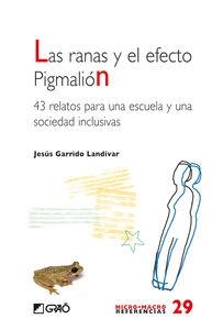 Las ranas y el efecto Pigmalión. | 9788478279234 | Garrido Landívar, Jesús