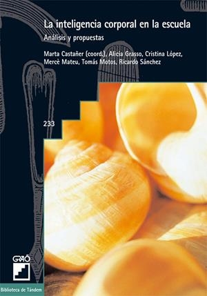 La inteligencia corporal en la escuela | 9788478274673 | Castañer Balcells, Marta;Motos Teruel, Tomás;Sánchez Martín, Ricardo;Grasso, Alicia Ester;López Vill