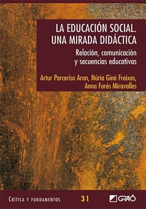 La educación social. Una mirada didàctica. | 9788478279647 | Forés Miravalles, Anna;Giné Freixes, Núria;Parcerisa Aran, Artur