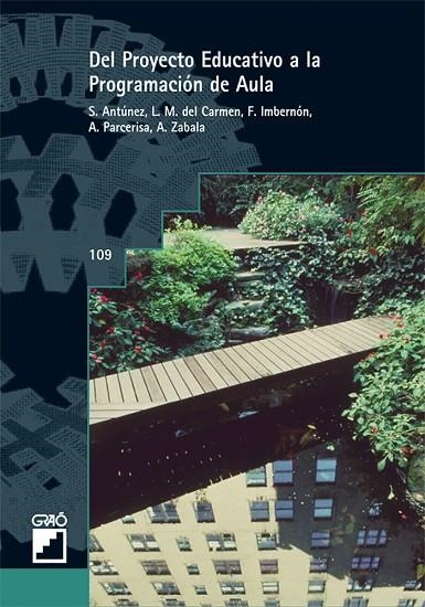 Del proyecto educativo a la programación de aula | 9788478270552 | Antúnez Marcos, Serafín;del Carmen Martín, Lluis M.;Imbernon Muñoz, Francesc;Parcerisa Aran, Artur;Z
