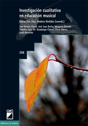 Investigación cualitativa en educación musical | 9788499804965 | Díaz Gómez, Maravillas;Giráldez Hayes, Andrea;Alcalá Mellado, José Ramón;Barba Martín, José Juan;Bar