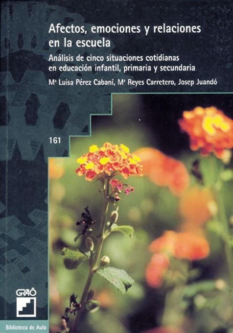 Afectos, emociones y relaciones en la escuela | 9788478272570 | Pérez Cabaní, M. Lluïsa;Carretero Torres, Reyes;Juandó Bosch, Josep