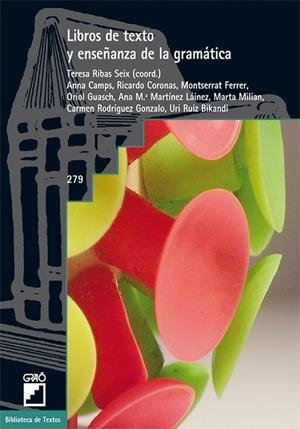 Libros de texto y enseñanza de la gramática | 9788478279890 | Ribas i Seix, Teresa;Guasch Boyé, Oriol;Martínez Laínez, Ana M.;Milian Gubern, Marta;Rodríguez Gonza