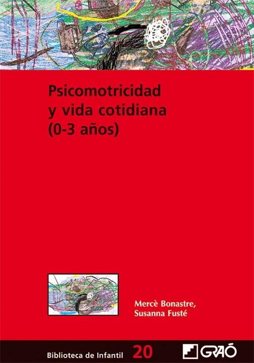 Psicomotricidad y vida cotidiana (0-3años) | 9788478274901 | Bonastre Gellida, Mercè;Fusté Aquilué, Susanna