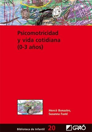 Psicomotricidad y vida cotidiana (0-3años) | 9788478274901 | Bonastre Gellida, Mercè;Fusté Aquilué, Susanna