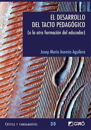 El desarrollo del tacto pedagogico. | 9788478279036 | Asensio Aguilera, Josep M.