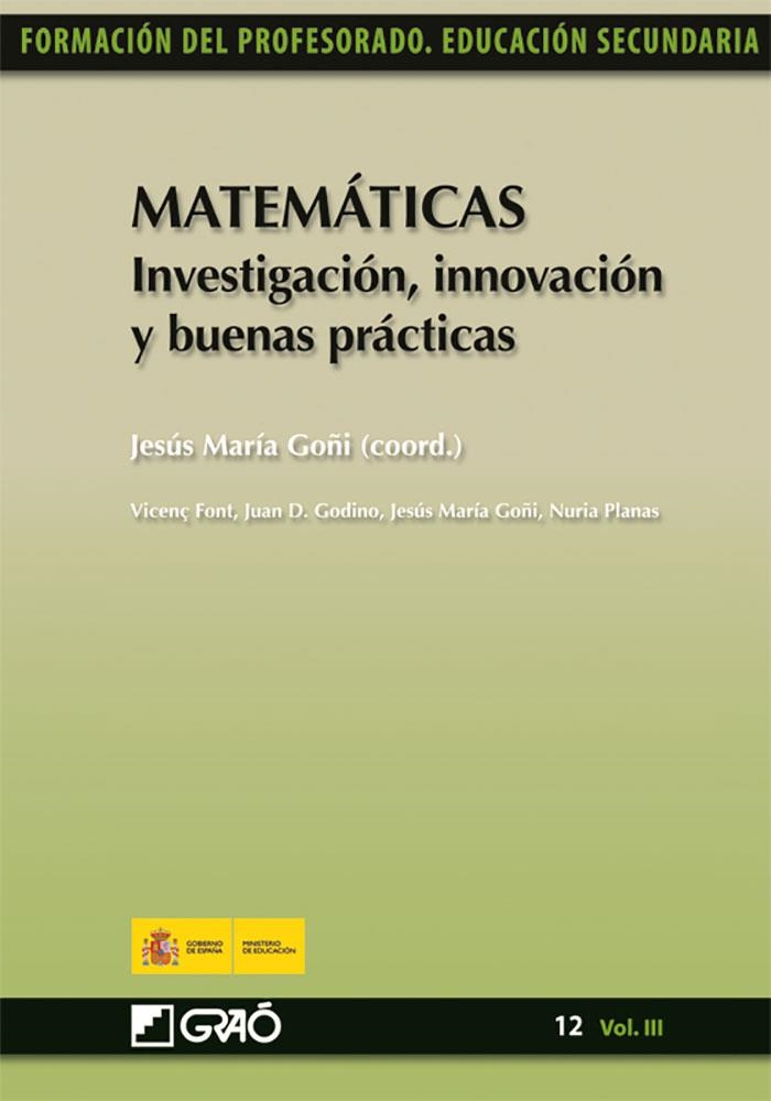 Matemáticas. Investigación, innovación y buenas prácticas | 9788499800431 | Goñi Zabala, Jesús M.ª;Díaz Godino, Juan;Font Moll, Vicenç;Planas Raig, Núria