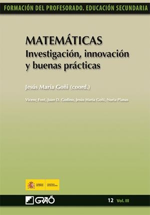 Matemáticas. Investigación, innovación y buenas prácticas | 9788499800431 | Goñi Zabala, Jesús M.ª;Díaz Godino, Juan;Font Moll, Vicenç;Planas Raig, Núria