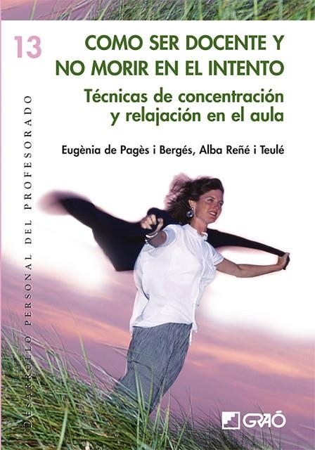 Cómo ser docente y no morir en elintento | 9788478275380 | de Pagès Bergés, Eugènia;Reñé Teulé, Alba
