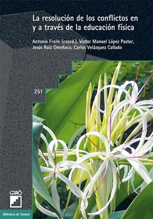 La resolución de los conflictos en y a través de la educación física | 9788478276486 | Fraile Aranda, Antonio;López Pastor, Víctor M.;Ruiz de Omeñaca, Jesús Vicente;Velázquez Callado, Car