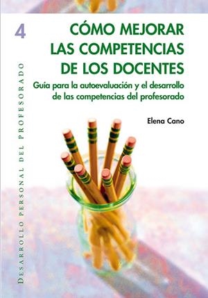 Cómo mejorar las competencias de los docentes | 9788478283989 | Cano García, Elena