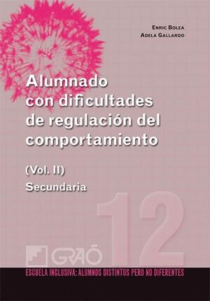 Alumnado con dificultades de regulación del comportamiento (II) | 9788499804149 | Bolea López, Enric;Gallardo Garcia, Adela