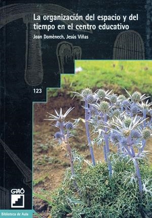 La organización del espacio y del tiempo en el centro educativo | 9788478271771 | Domènech Francesch, Joan;Viñas i Cirera, Jesús