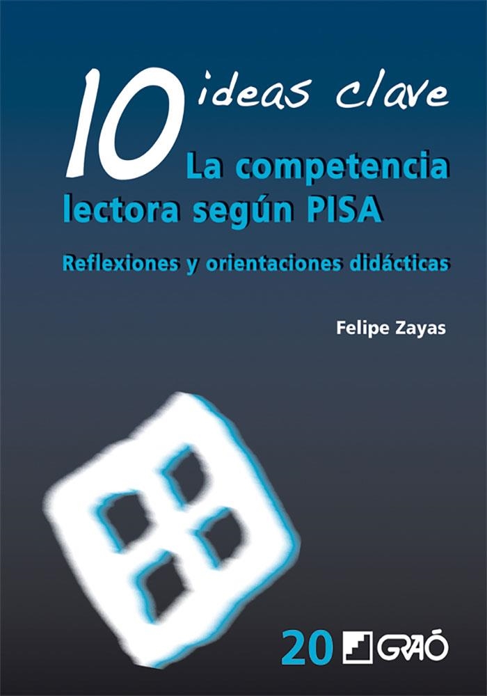 10 Ideas Clave. La competencia lectora según PISA | 9788499804743 | Zayas Hernando, Felipe