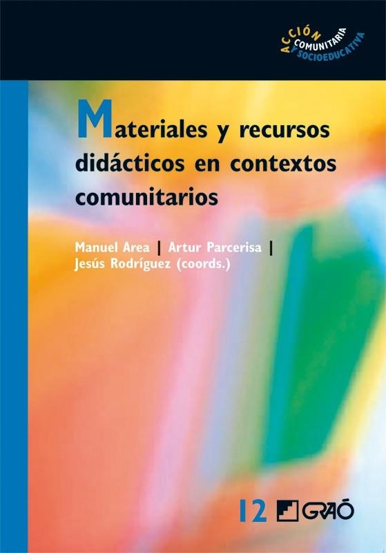 Materiales y recursos didácticos en contextos comunitarios | 9788478279302 | Barandica Pairet, Esteve;Castiello Costales, José Mª;Comín Oliveres, Maria;Díaz Acosta, Raúl;Fernánd