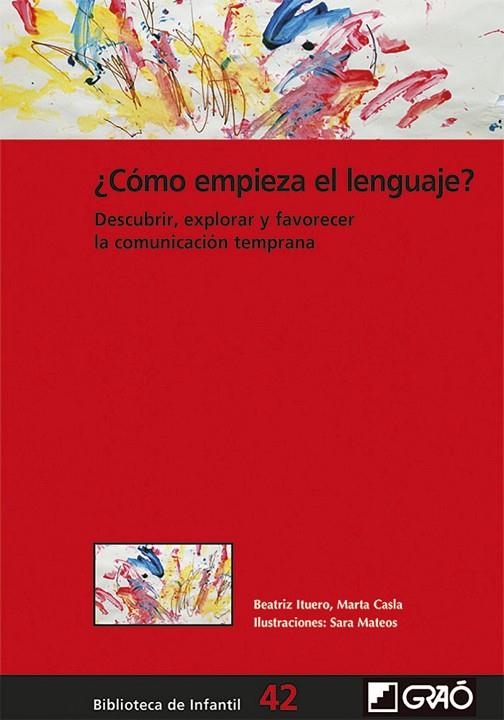 ¿Cómo empieza el lenguaje? | 9788499807959 | Casla Soler, Marta;Ituero García, Beatriz