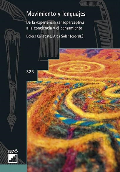 Movimiento y lenguajes | 9788499807577 | Alsina Tarrés, Miquel;Antón i Rosera, Montserrat;Ayala Herrera, Isabel Mª;Bassachs Birosta, Marcel;B