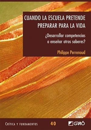 Cuando la escuela pretende preparar parala vida | 9788499804163 | Perrenoud, Philippe