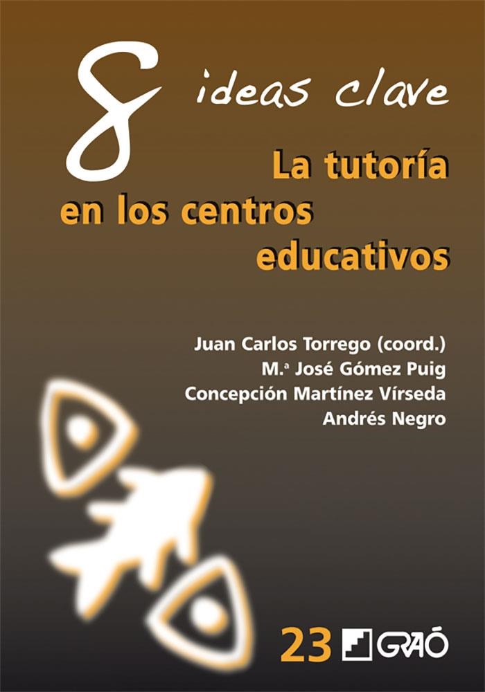 8 ideas clave. La tutoría en los centros educativos | 9788499805498 | Gómez Puig, Maria José;Martínez Virseda, Concepción;Negro Moncayo, Andrés;Torrego Seijo, Juan Carlos