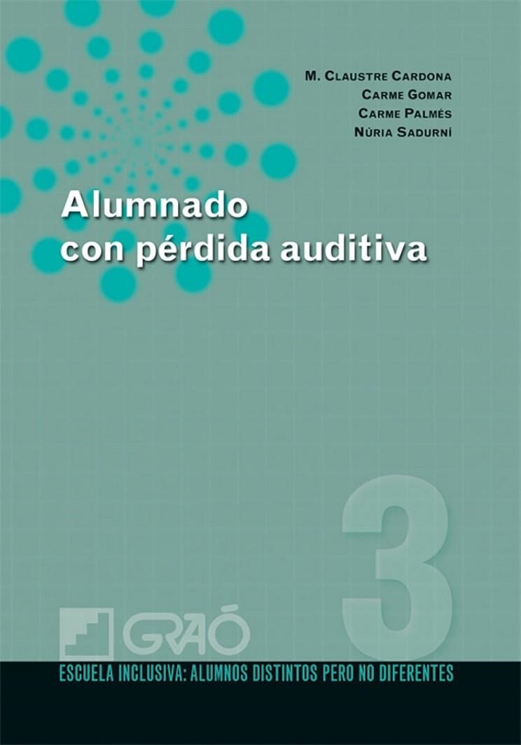 Alumnado con pérdida auditiva | 9788478279555 | Cardona Pera, Claustre;Gomar Uteza, M. Carme;Palmés Mordillo, Carme;Sadurní Montell, Núria