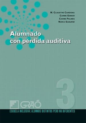 Alumnado con pérdida auditiva | 9788478279555 | Cardona Pera, Claustre;Gomar Uteza, M. Carme;Palmés Mordillo, Carme;Sadurní Montell, Núria