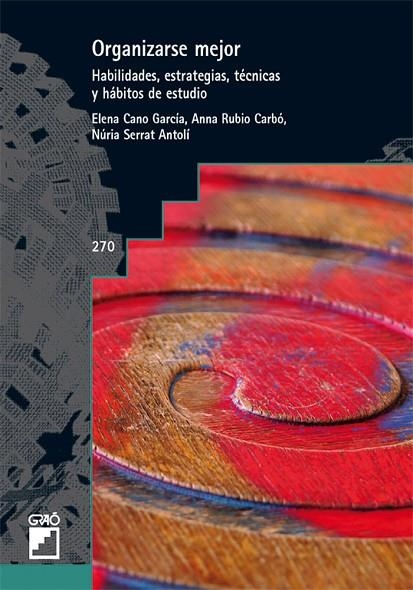 Organizarse mejor. | 9788478278893 | Cano García, Elena;Rubio Carbó, Anna;Serrat Antolí, Núria