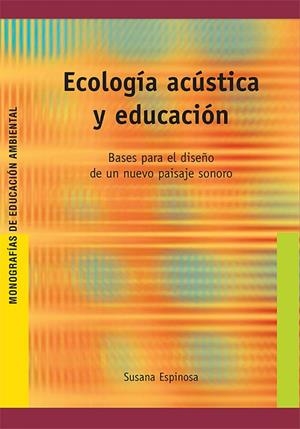 Ecología acústica y educación | 9788478274420 | Espinosa Marful, Susana Francisca