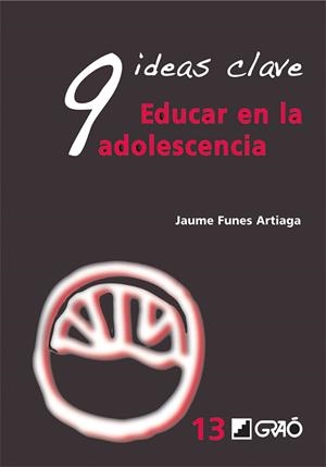9 Ideas Clave. Educar en laadolescencia | 9788478279104 | Funes Artiaga, Jaume