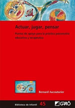 Actuar, jugar, pensar | 9788499808390 | Aucouturier, Bernard