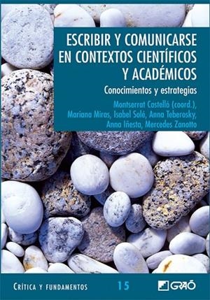 Escribir y comunicarse en contextos científicos y académicos | 9788478274772 | Castelló Badia, Montserrat;Teberosky Coronado, Anna;Zanotto, Mercedes;Iñesta Codina, Anna;Miras Mest